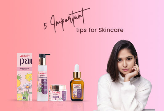 5 Important Tips for Skincare