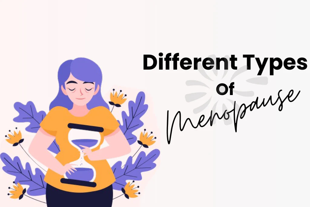 Different Types of Menopause - You Should Know About It