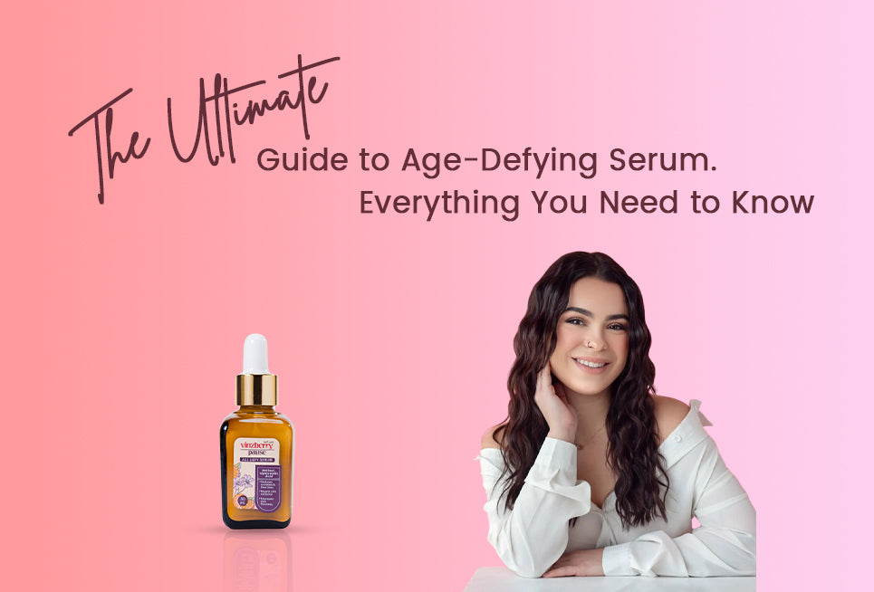 The Ultimate Guide to Age-Defying Serum: Everything You Need to Know